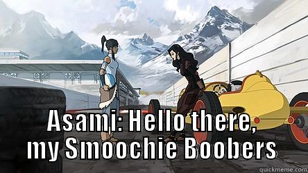 That's alot better  -  ASAMI: HELLO THERE, MY SMOOCHIE BOOBERS Misc