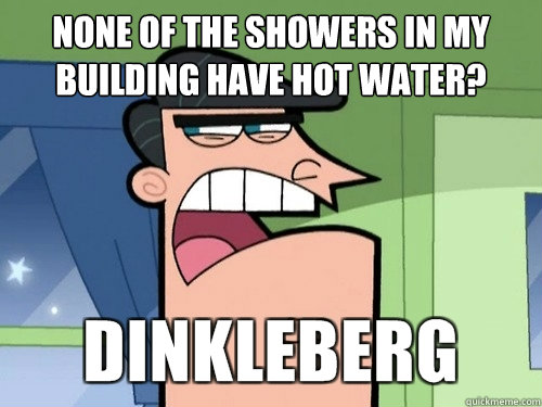 None of the Showers in my building have hot water?   