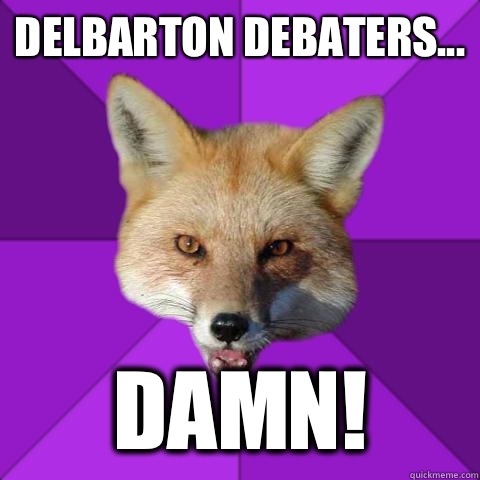 Delbarton debaters... Damn! - Delbarton debaters... Damn!  Forensics Fox