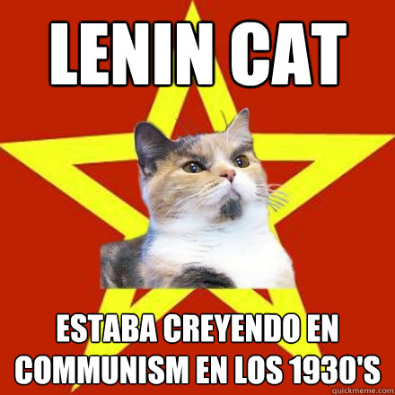 Lenin Cat estaba creyendo en Communism en los 1930's - Lenin Cat estaba creyendo en Communism en los 1930's  Lenin Cat
