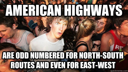 American highways are odd numbered for north-south routes and even for east-west - American highways are odd numbered for north-south routes and even for east-west  Sudden Clarity Clarence