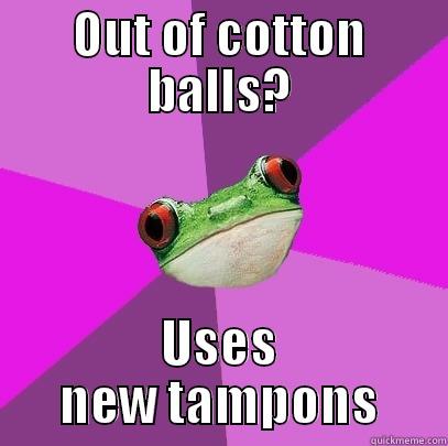 OUT OF COTTON BALLS? USES NEW TAMPONS Foul Bachelorette Frog