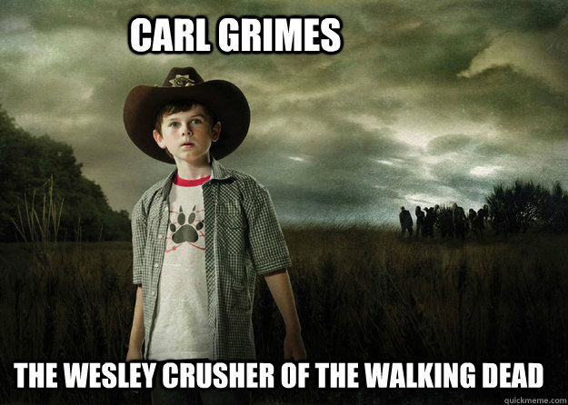 Carl Grimes The Wesley Crusher of the walking dead  Carl Grimes Walking Dead