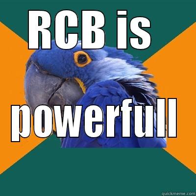 rcb memes - RCB IS  POWERFULL Paranoid Parrot