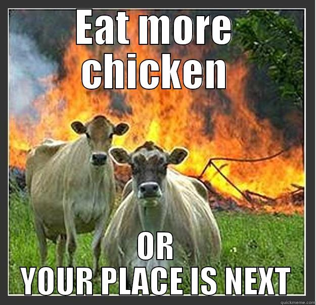 Chik-fil-a cows - EAT MORE CHICKEN OR YOUR PLACE IS NEXT Evil cows