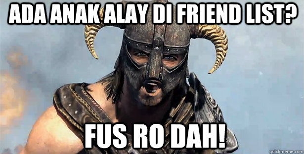 Ada ANAK Alay di Friend List? FUS RO DAH!  skyrim