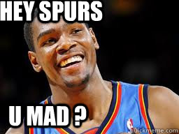 Hey SPURS U MAD ? - Hey SPURS U MAD ?  Kaleb memes