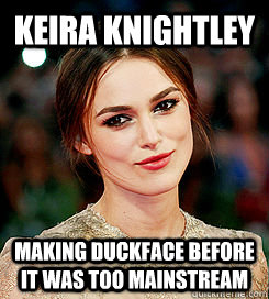 keira knightley making duckface before it was too mainstream - keira knightley making duckface before it was too mainstream  duckfack