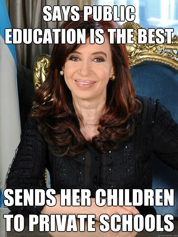 says public education is the best sends her children to private schools  Cristina Kirchner