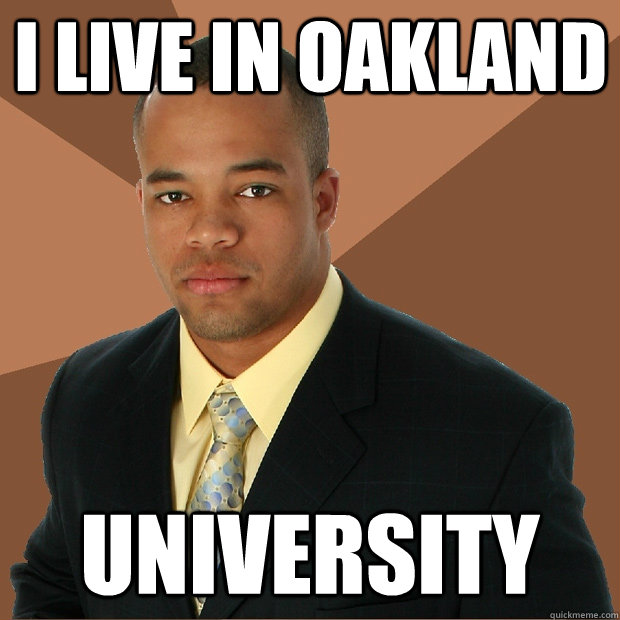 I live in Oakland University - I live in Oakland University  Successful Black Man