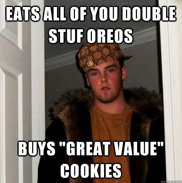 Eats all of you double stuf Oreos Buys 