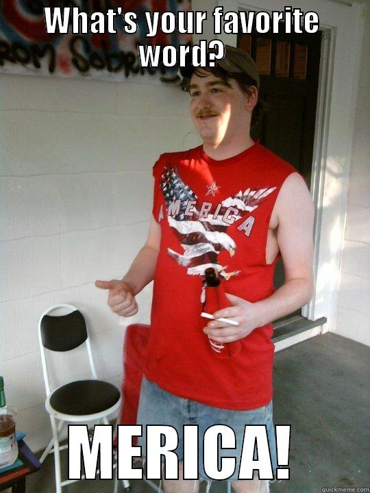 WHAT'S YOUR FAVORITE WORD? MERICA! Redneck Randal