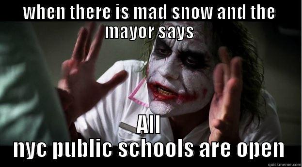 WHEN THERE IS MAD SNOW AND THE MAYOR SAYS ALL NYC PUBLIC SCHOOLS ARE OPEN Joker Mind Loss