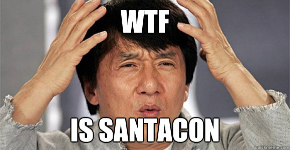 WTF IS SANTACON - WTF IS SANTACON  Confused Jackie Chan