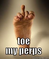 toes toes -  TOE MY PERPS Misc