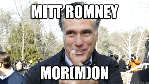 Mitt Romney Mor(m)on  Mitt Romney