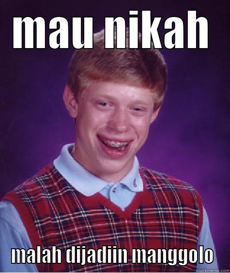 MAU NIKAH MALAH DIJADIIN MANGGOLO Bad Luck Brian