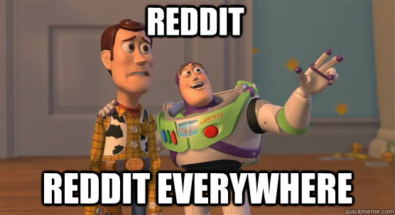 Reddit Reddit everywhere  Toy Story Everywhere