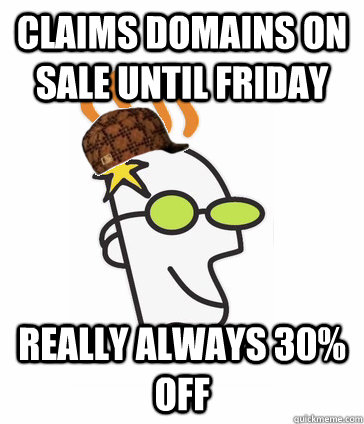 Claims domains on sale until Friday Really always 30% off  