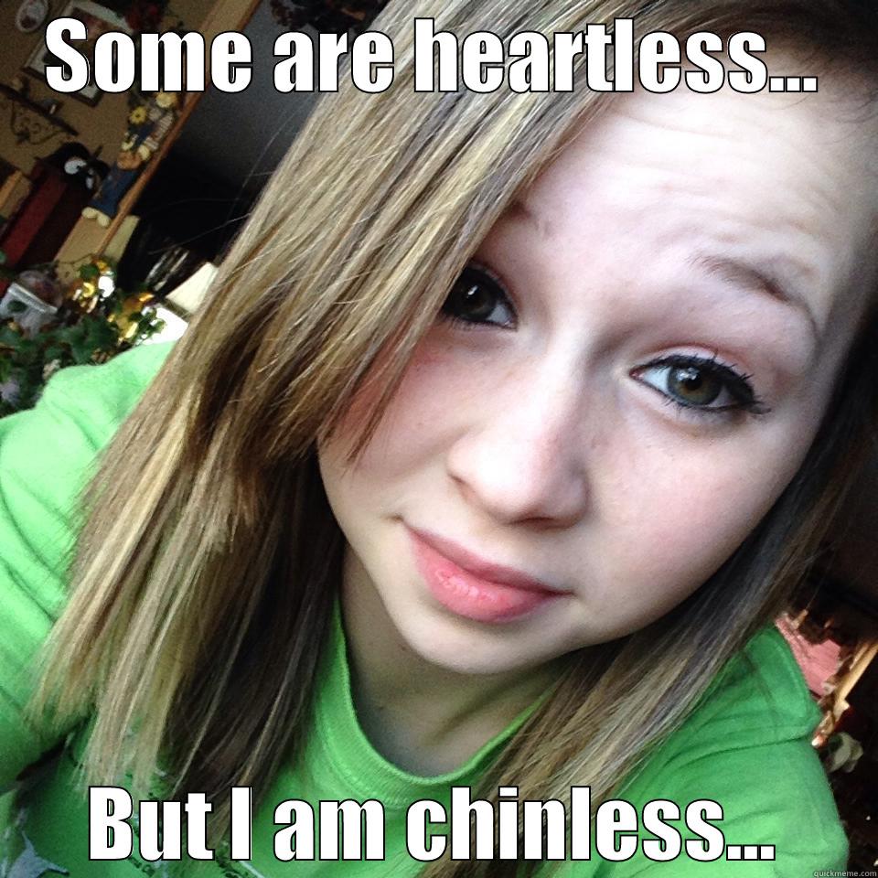 Chinless Lydia - SOME ARE HEARTLESS... BUT I AM CHINLESS... Misc