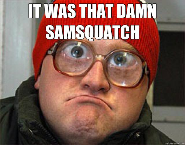 IT WAS THAT DAMN SAMSQUATCH  - IT WAS THAT DAMN SAMSQUATCH   Misc