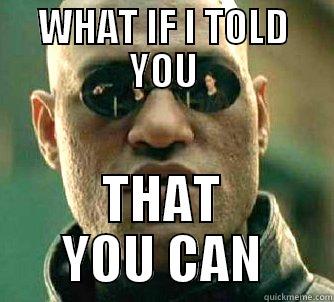 Blargiddy poop - WHAT IF I TOLD YOU THAT YOU CAN Matrix Morpheus