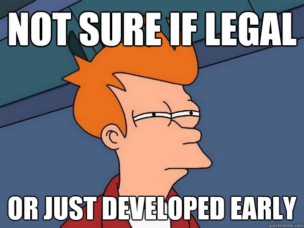 not sure if legal or just developed early  Futurama Fry