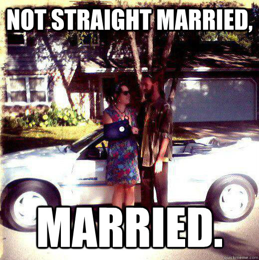Not straight Married, Married. - Not straight Married, Married.  Misc