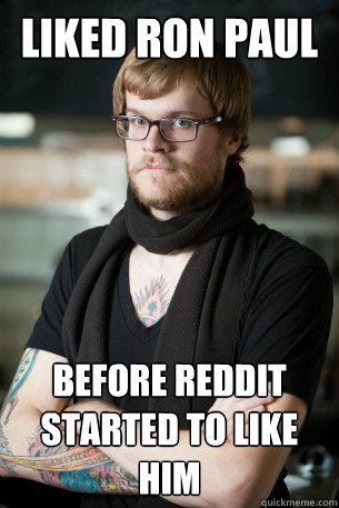 Liked Ron Paul before reddit started to like him - Liked Ron Paul before reddit started to like him  Hipster Barista