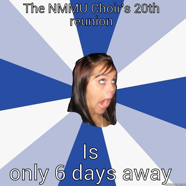 20th reunion - THE NMMU CHOIR'S 20TH REUNION IS ONLY 6 DAYS AWAY Annoying Facebook Girl