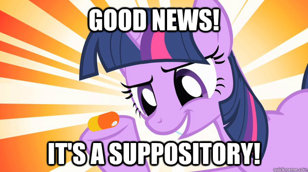 good news! it's a suppository! - good news! it's a suppository!  Good News Twilight