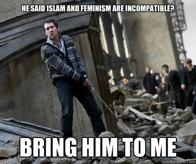 he said islam and feminism are incompatible? bring him to me  Neville owns