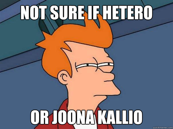 Not sure if hetero Or joona kallio  Futurama Fry