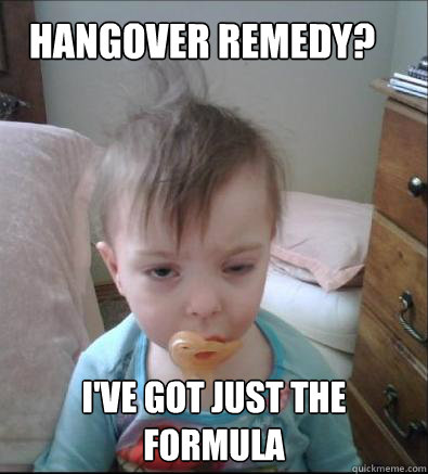 Hangover remedy? I've got just the formula  Party Toddler