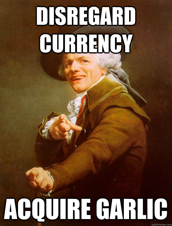 disregard currency acquire garlic  Joseph Ducreux