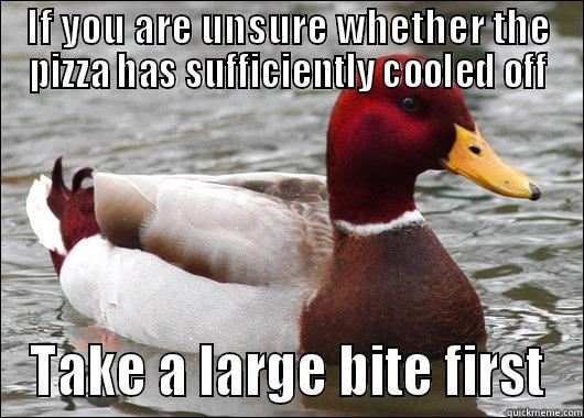 IF YOU ARE UNSURE WHETHER THE PIZZA HAS SUFFICIENTLY COOLED OFF TAKE A LARGE BITE FIRST Malicious Advice Mallard