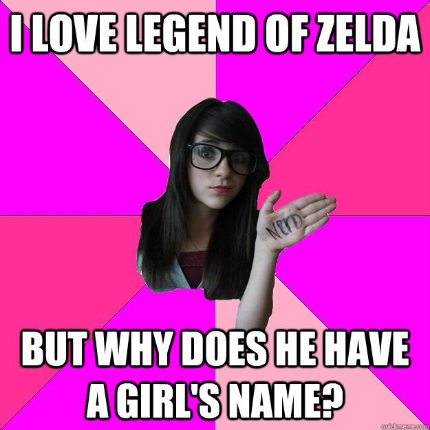 I love legend of zelda but why does he have a girl's name?  - I love legend of zelda but why does he have a girl's name?   Idiot Nerd Girl