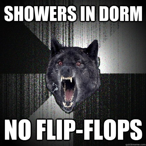 showers in dorm no flip-flops  Insanity Wolf