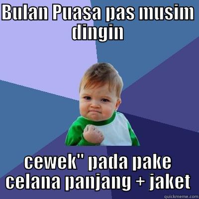 BULAN PUASA PAS MUSIM DINGIN CEWEK