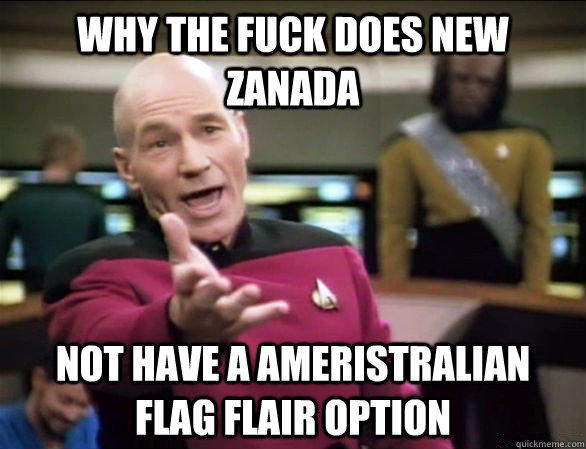 Why the fuck does new zanada Not have a ameristralian flag flair option  