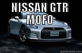 NISSAN GTR MOFO  Misc