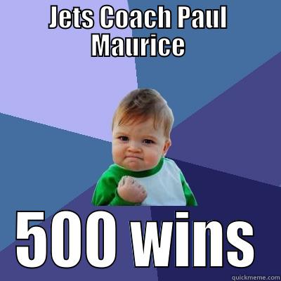 JETS COACH PAUL MAURICE 500 WINS Success Kid