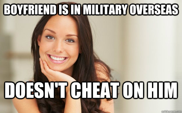 Boyfriend is in military overseas Doesn't cheat on him  Good Girl Gina