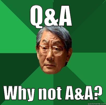 Q&A   WHY NOT A&A? High Expectations Asian Father