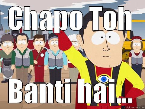 CHAPO TOH BANTI HAI... Captain Hindsight