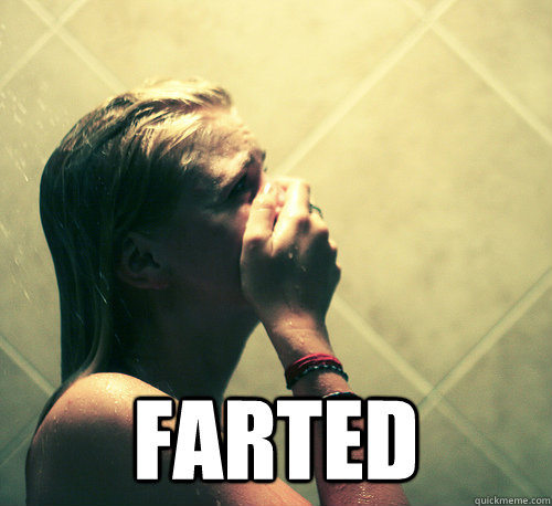  farted  Shower Mistake