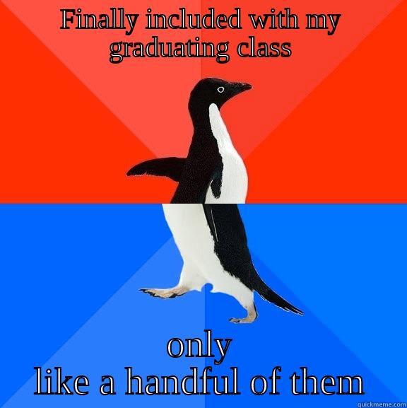 FINALLY INCLUDED WITH MY GRADUATING CLASS ONLY LIKE A HANDFUL OF THEM Socially Awesome Awkward Penguin