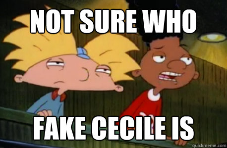 Not sure who fake cecile is  Skeptical Hey Arnold