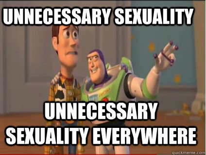 Unnecessary sexuality Unnecessary sexuality everywhere  woody and buzz