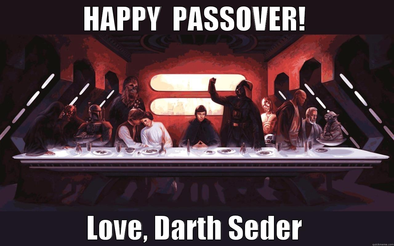 Darth Seder - HAPPY  PASSOVER! LOVE, DARTH SEDER Misc